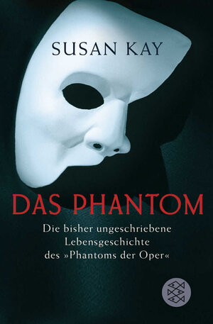 Das Phantom: Die bisher ungeschriebene Lebensgeschichte des 