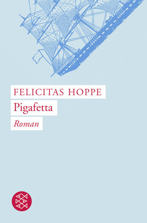 Buchcover Pigafetta | Felicitas Hoppe | EAN 9783596171293 | ISBN 3-596-17129-6 | ISBN 978-3-596-17129-3