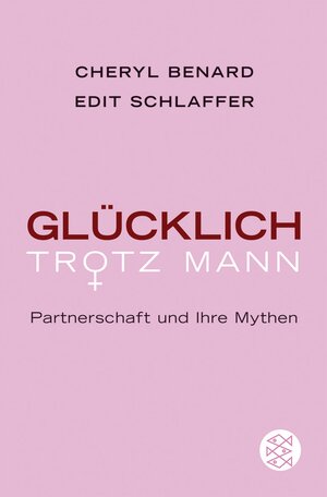 Buchcover Glücklich trotz Mann | Cheryl Benard | EAN 9783596171552 | ISBN 3-596-17155-5 | ISBN 978-3-596-17155-2