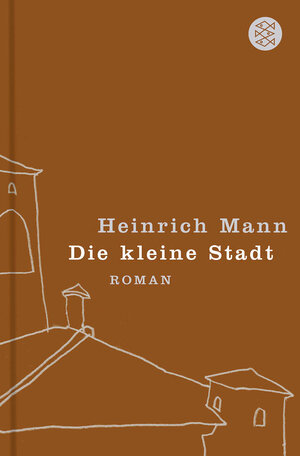 Buchcover Die kleine Stadt | Heinrich Mann | EAN 9783596172108 | ISBN 3-596-17210-1 | ISBN 978-3-596-17210-8