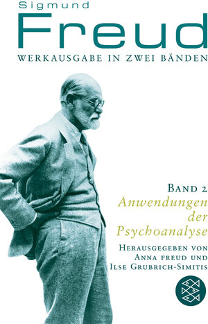 Werkausgabe in zwei Bänden: Elemente der Psychoanalyse  (Band 1); Anwendungen der Psychoanalyse  (Band 2): Elemente der Psychoanalyse /  Anwendungen der Psychoanalyse