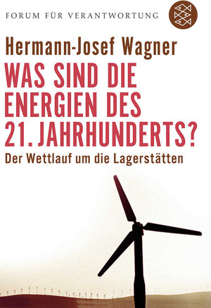 Buchcover Was sind die Energien des 21. Jahrhunderts? | Hermann-Josef Wagner | EAN 9783596172740 | ISBN 3-596-17274-8 | ISBN 978-3-596-17274-0