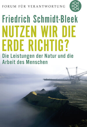 Buchcover Nutzen wir die Erde richtig? | Friedrich Schmidt-Bleek | EAN 9783596172757 | ISBN 3-596-17275-6 | ISBN 978-3-596-17275-7
