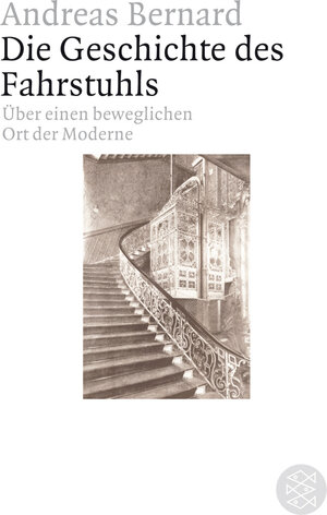 Buchcover Die Geschichte des Fahrstuhls | Andreas Bernard | EAN 9783596173488 | ISBN 3-596-17348-5 | ISBN 978-3-596-17348-8
