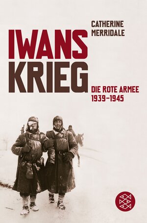 Buchcover Iwans Krieg | Catherine Merridale | EAN 9783596173860 | ISBN 3-596-17386-8 | ISBN 978-3-596-17386-0