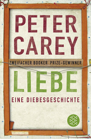 Buchcover Liebe | Peter Carey | EAN 9783596174058 | ISBN 3-596-17405-8 | ISBN 978-3-596-17405-8