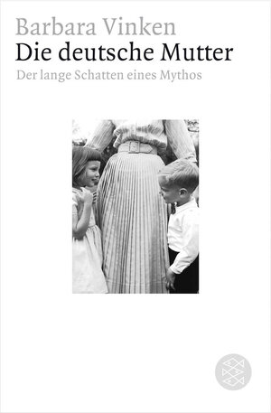 Buchcover Die deutsche Mutter | Barbara Vinken | EAN 9783596176199 | ISBN 3-596-17619-0 | ISBN 978-3-596-17619-9