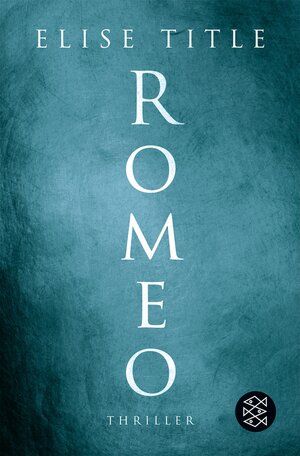 Buchcover Romeo | Elise Title | EAN 9783596176281 | ISBN 3-596-17628-X | ISBN 978-3-596-17628-1