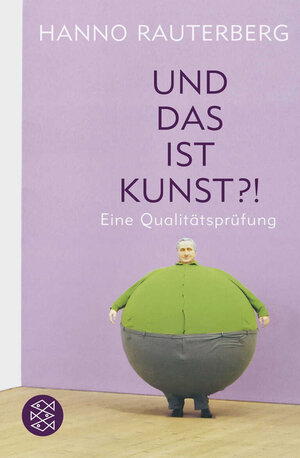 Buchcover Und das ist Kunst?! | Hanno Rauterberg | EAN 9783596177288 | ISBN 3-596-17728-6 | ISBN 978-3-596-17728-8