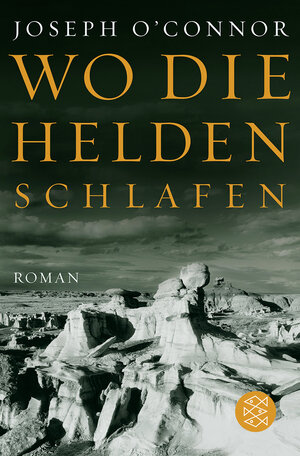 Buchcover Wo die Helden schlafen | Joseph O'Connor | EAN 9783596178247 | ISBN 3-596-17824-X | ISBN 978-3-596-17824-7