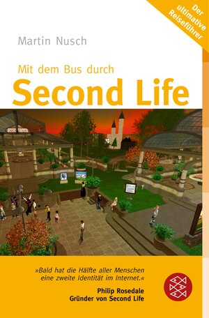 Buchcover Mit dem Bus durch Second Life | Martin Nusch | EAN 9783596178483 | ISBN 3-596-17848-7 | ISBN 978-3-596-17848-3