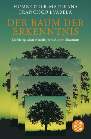 Buchcover Der Baum der Erkenntnis | Humberto R. Maturana | EAN 9783596178551 | ISBN 3-596-17855-X | ISBN 978-3-596-17855-1