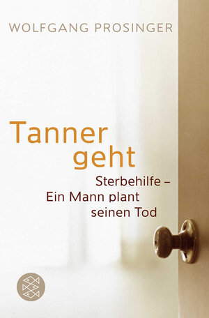 Buchcover Tanner geht | Wolfgang Prosinger | EAN 9783596179312 | ISBN 3-596-17931-9 | ISBN 978-3-596-17931-2