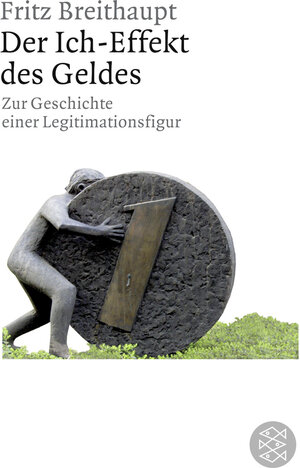 Buchcover Der Ich-Effekt des Geldes | Fritz Breithaupt | EAN 9783596180592 | ISBN 3-596-18059-7 | ISBN 978-3-596-18059-2