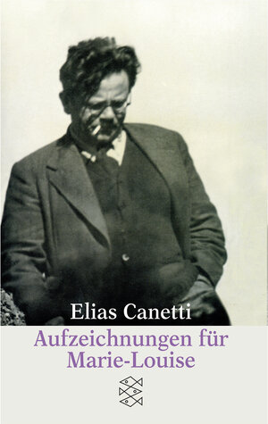 Buchcover Aufzeichnungen für Marie-Louise | Elias Canetti | EAN 9783596181834 | ISBN 3-596-18183-6 | ISBN 978-3-596-18183-4