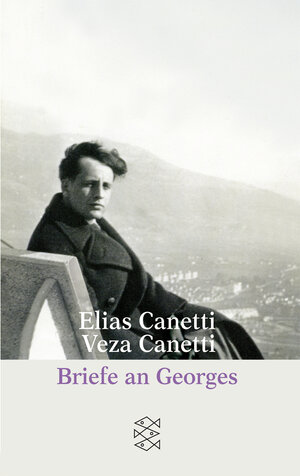 Buchcover Briefe an Georges | Elias Canetti | EAN 9783596181841 | ISBN 3-596-18184-4 | ISBN 978-3-596-18184-1