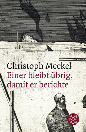 Buchcover Einer bleibt übrig, damit er berichtete | Christoph Meckel | EAN 9783596183241 | ISBN 3-596-18324-3 | ISBN 978-3-596-18324-1