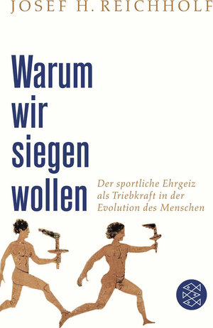 Buchcover Warum wir siegen wollen | Josef H. Reichholf | EAN 9783596183661 | ISBN 3-596-18366-9 | ISBN 978-3-596-18366-1