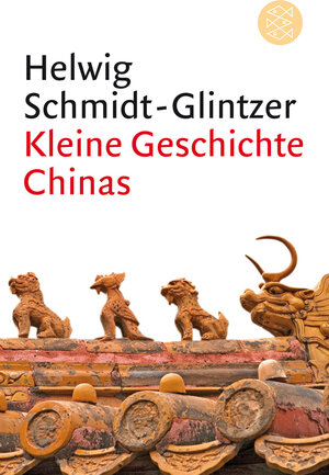 Buchcover Kleine Geschichte Chinas | Helwig Schmidt-Glintzer | EAN 9783596184095 | ISBN 3-596-18409-6 | ISBN 978-3-596-18409-5