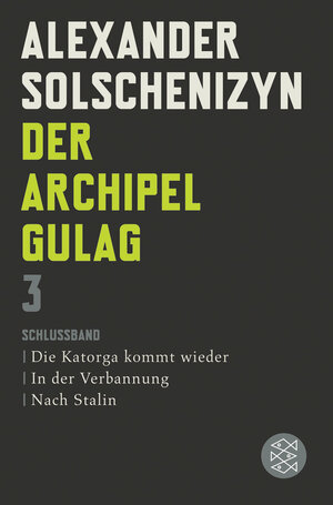 Buchcover Der Archipel GULAG III | Alexander Solschenizyn | EAN 9783596184262 | ISBN 3-596-18426-6 | ISBN 978-3-596-18426-2