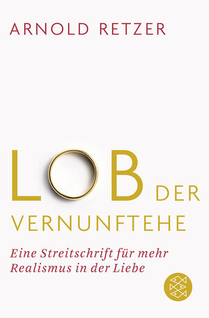 Buchcover Lob der Vernunftehe | Arnold Retzer | EAN 9783596185276 | ISBN 3-596-18527-0 | ISBN 978-3-596-18527-6