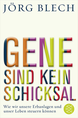 Buchcover Gene sind kein Schicksal | Jörg Blech | EAN 9783596186198 | ISBN 3-596-18619-6 | ISBN 978-3-596-18619-8