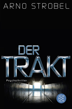 Buchcover Der Trakt | Arno Strobel | EAN 9783596186310 | ISBN 3-596-18631-5 | ISBN 978-3-596-18631-0