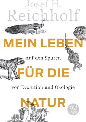Buchcover Mein Leben für die Natur | Josef H. Reichholf | EAN 9783596187201 | ISBN 3-596-18720-6 | ISBN 978-3-596-18720-1