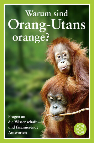Buchcover Warum sind Orang-Utans orange?  | EAN 9783596189274 | ISBN 3-596-18927-6 | ISBN 978-3-596-18927-4
