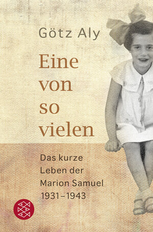 Buchcover Eine von so vielen | Götz Aly | EAN 9783596192571 | ISBN 3-596-19257-9 | ISBN 978-3-596-19257-1