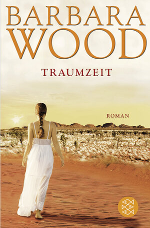 Buchcover Traumzeit | Barbara Wood | EAN 9783596192823 | ISBN 3-596-19282-X | ISBN 978-3-596-19282-3