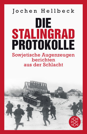 Buchcover Die Stalingrad-Protokolle | Jochen Hellbeck | EAN 9783596195220 | ISBN 3-596-19522-5 | ISBN 978-3-596-19522-0