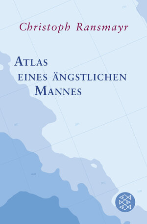 Buchcover Atlas eines ängstlichen Mannes | Christoph Ransmayr | EAN 9783596195633 | ISBN 3-596-19563-2 | ISBN 978-3-596-19563-3