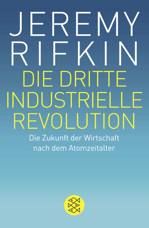 Buchcover Die dritte industrielle Revolution | Jeremy Rifkin | EAN 9783596195961 | ISBN 3-596-19596-9 | ISBN 978-3-596-19596-1