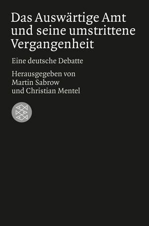Buchcover Das Auswärtige Amt und seine umstrittene Vergangenheit  | EAN 9783596196029 | ISBN 3-596-19602-7 | ISBN 978-3-596-19602-9