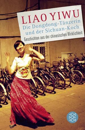 Buchcover Die Dongdong-Tänzerin und der Sichuan-Koch | Liao Yiwu | EAN 9783596196555 | ISBN 3-596-19655-8 | ISBN 978-3-596-19655-5