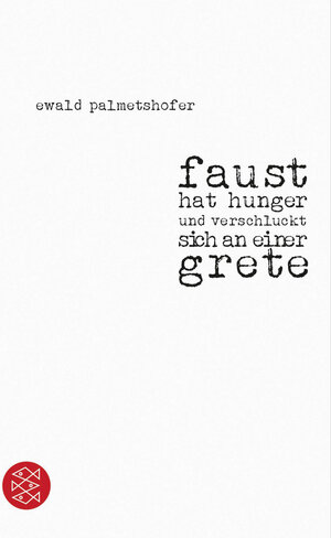 Buchcover faust hat hunger und verschluckt sich an einer grete | Ewald Palmetshofer | EAN 9783596197088 | ISBN 3-596-19708-2 | ISBN 978-3-596-19708-8