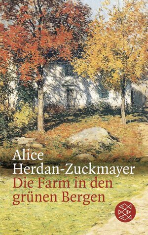 Buchcover Die Farm in den grünen Bergen | Alice Herdan-Zuckmayer | EAN 9783596201426 | ISBN 3-596-20142-X | ISBN 978-3-596-20142-6