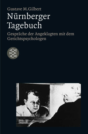 Nürnberger Tagebuch: Gespräche der Angeklagten mit dem Gerichtspsychologen