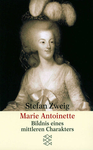 Marie Antoinette: Bildnis eines mittleren Charakters