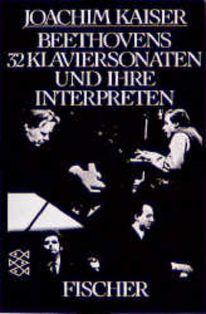 Buchcover Beethovens 32 Klaviersonaten und ihre Interpreten | Joachim Kaiser | EAN 9783596236015 | ISBN 3-596-23601-0 | ISBN 978-3-596-23601-5