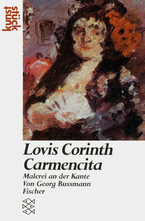 Lovis Corinth. Carmencita: Malerei an der Kante: Malerei an der Kante. (Kunststück)