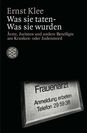 Buchcover Was sie taten - Was sie wurden | Ernst Klee | EAN 9783596243648 | ISBN 3-596-24364-5 | ISBN 978-3-596-24364-8