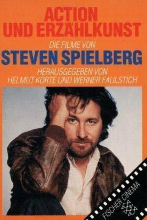 Action und Erzählkunst. Die Filme von Steven Spielberg.