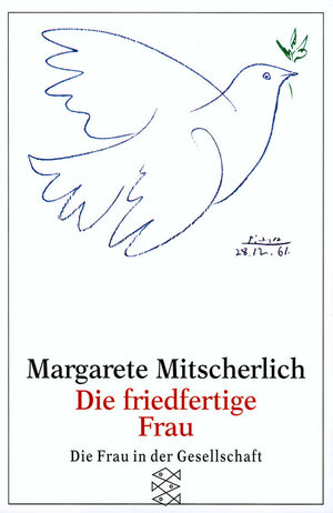 Buchcover Die friedfertige Frau | Margarete Mitscherlich | EAN 9783596247028 | ISBN 3-596-24702-0 | ISBN 978-3-596-24702-8