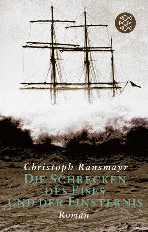 Die Schrecken des Eises und der Finsternis: Roman