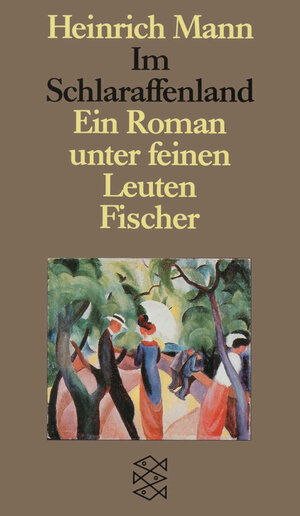 Im Schlaraffenland: Ein Roman unter feinen Leuten