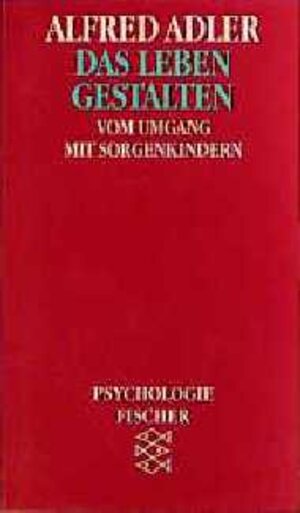 Buchcover Das Leben gestalten. Werkausgabe | Alfred Adler | EAN 9783596263936 | ISBN 3-596-26393-X | ISBN 978-3-596-26393-6