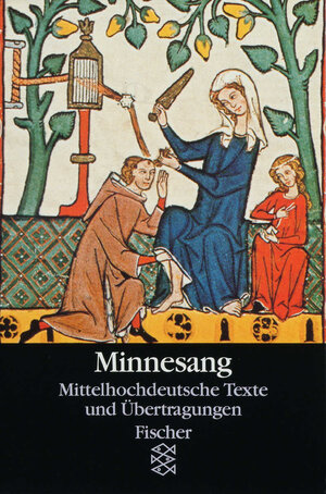 Minnesang: Mittelhochdeutsche Texte: Mittelhochdeutsche Texte mit Übertragungen und Anmerkungen