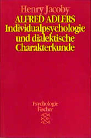 Alfred Adlers Individualpsychologie und dialektische Charakterkunde. ( Psychologie).